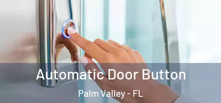 Automatic Door Button Palm Valley - FL
