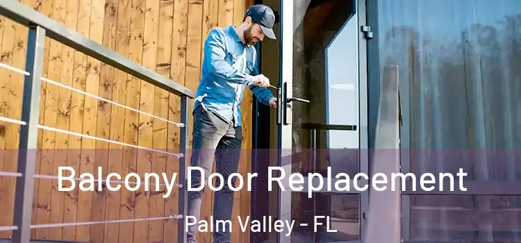  Balcony Door Replacement Palm Valley - FL