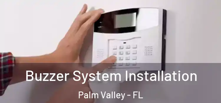  Buzzer System Installation Palm Valley - FL