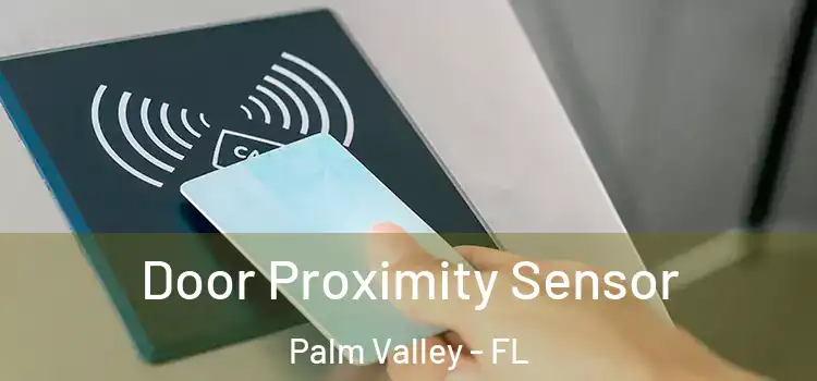  Door Proximity Sensor Palm Valley - FL