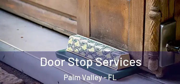  Door Stop Services Palm Valley - FL