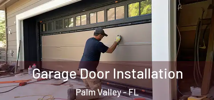  Garage Door Installation Palm Valley - FL