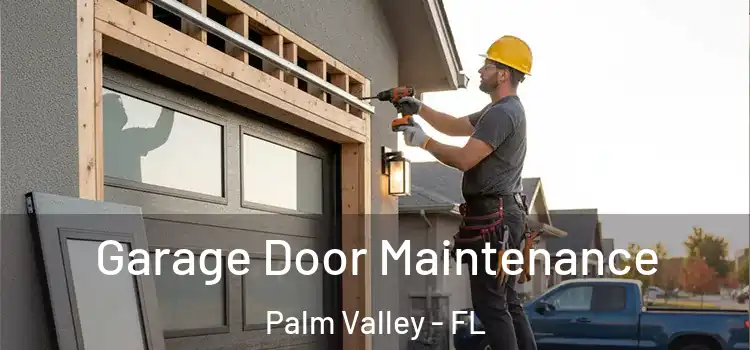 Garage Door Maintenance Palm Valley - FL