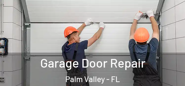  Garage Door Repair Palm Valley - FL