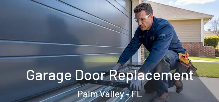  Garage Door Replacement Palm Valley - FL
