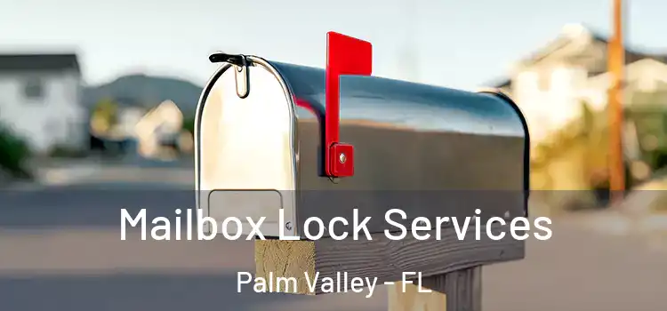  Mailbox Lock Services Palm Valley - FL