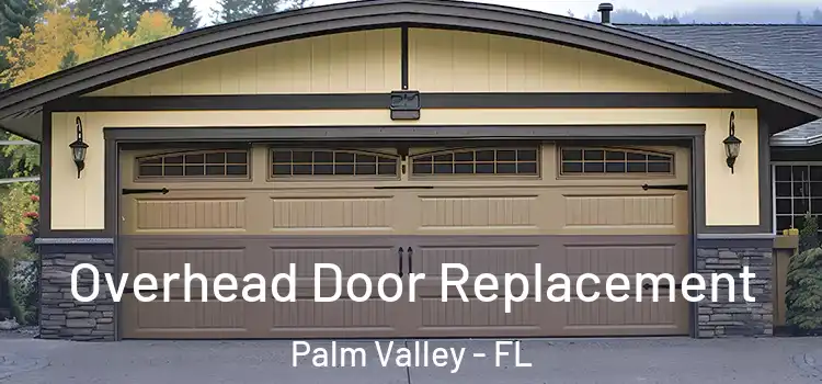  Overhead Door Replacement Palm Valley - FL