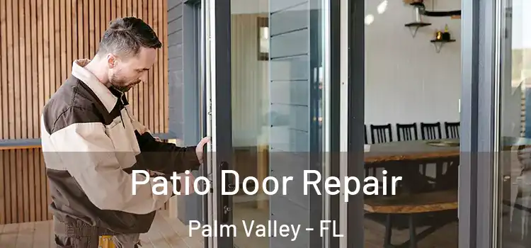Patio Door Repair Palm Valley - FL