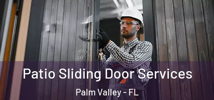 Patio Sliding Door Services Palm Valley - FL