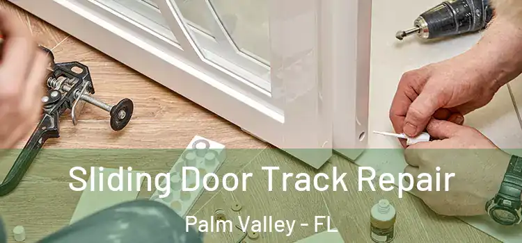 Sliding Door Track Repair Palm Valley - FL